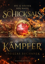 Die 12 H&auml;user der Magie - Schicksalsk&auml;mpfer -  Andreas Suchanek