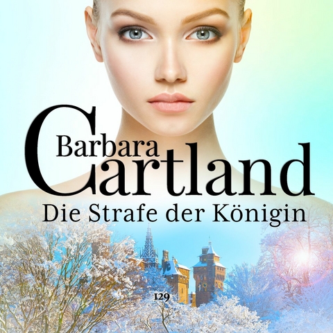 Die Strafe der K&ouml;nigin -  Barbara Cartland