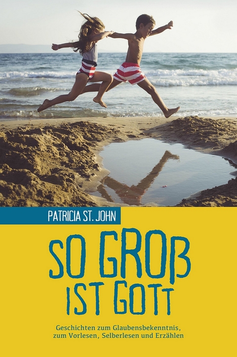 So gro&szlig; ist Gott - Patricia St. John
