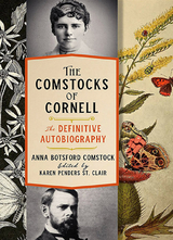 The Comstocks of Cornell&mdash;The Definitive Autobiography - Anna Botsford Comstock