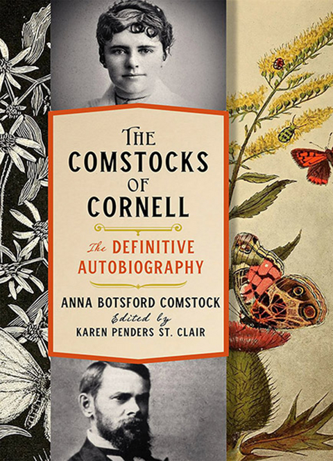 The Comstocks of Cornell&mdash;The Definitive Autobiography - Anna Botsford Comstock