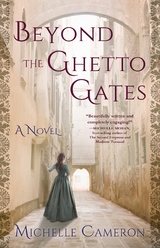 Beyond the Ghetto Gates -  Michelle Cameron