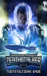 Todtsteltzers Ende - Simon R. Green
