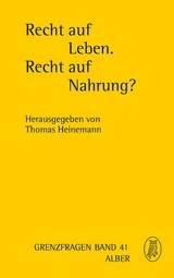 Recht auf Leben. Recht auf Nahrung? - 