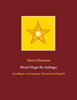 Ritual-Magie f&uuml;r Anf&auml;nger - Harry Eilenstein