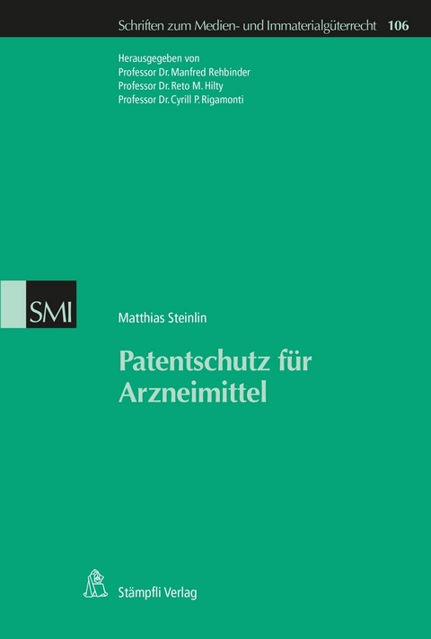 Patentschutz f&uuml;r Arzneimittel - Matthias Steinlin
