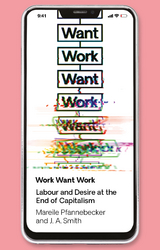 Work Want Work -  Mareile Pfannebecker,  James Smith