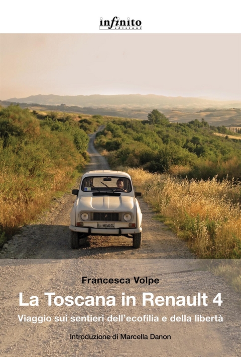 La Toscana in Renault 4 - Francesca Volpe