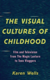 Visual Cultures of Childhood -  Karen Wells