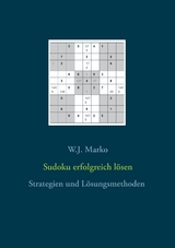 Sudoku erfolgreich lösen - W.J. Marko
