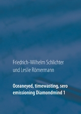 Oceaneyed, timewasting, sero emissioning Diamondmind 1 - Friedrich-Wilhelm Schlichter, LESLIE R&Ouml;MERMANN