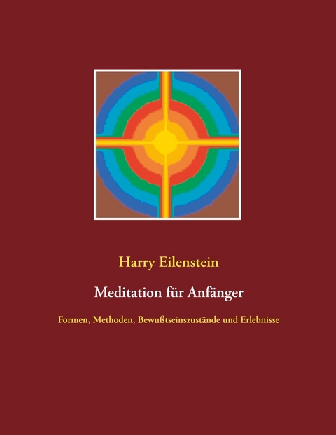 Meditation f&uuml;r Anf&auml;nger - Harry Eilenstein