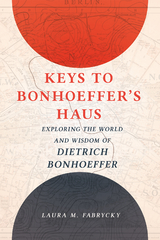 Keys to Bonhoeffer's Haus -  Fabrycky Laura  M.  Fabrycky