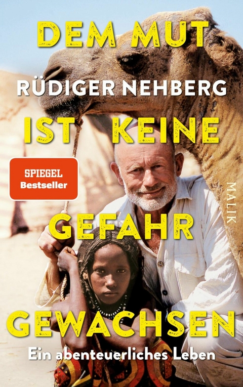 Dem Mut ist keine Gefahr gewachsen - R&uuml;diger Nehberg
