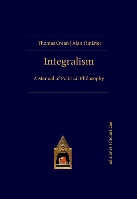 Integralism -  Thomas Crean,  Alan Fimister