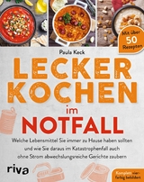 Lecker kochen im Notfall -  Paula Keck