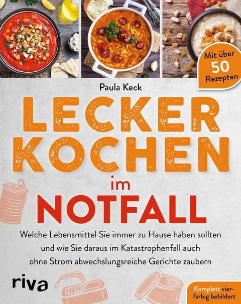 Lecker kochen im Notfall -  Paula Keck
