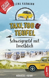 Taxi, Tod und Teufel -Schweigegeld mit Inselblick -  Lena Karmann
