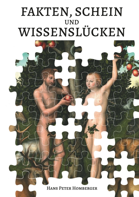 Fakten, Schein und Wissensl&uuml;cken - Hans Peter Homberger