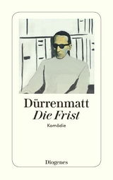 Die Frist - Friedrich D&uuml;rrenmatt