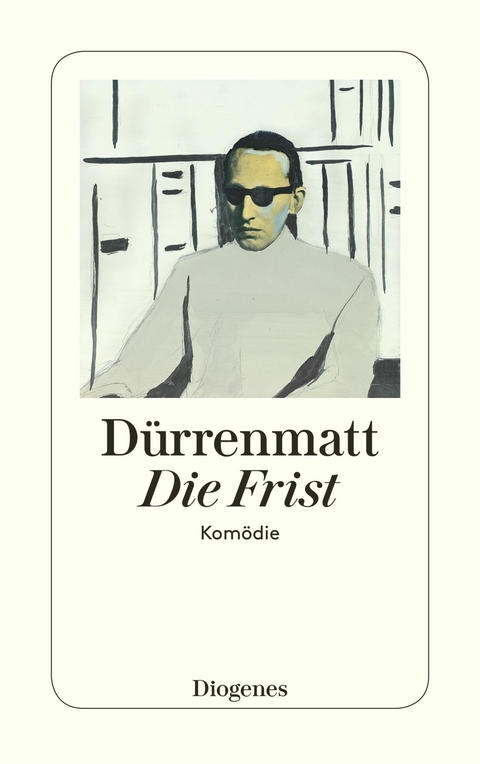 Die Frist - Friedrich D&uuml;rrenmatt