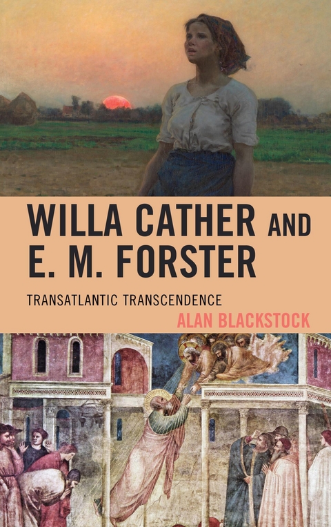Willa Cather and E. M. Forster -  Alan Blackstock