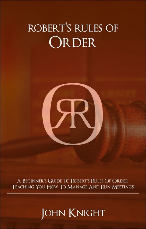 Robert's Rules of Order - John Knight,  Tbd