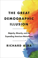 The Great Demographic Illusion - Richard Alba