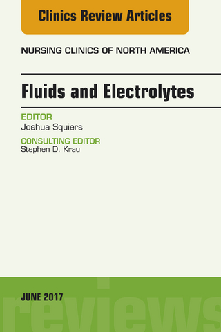 Fluids and Electrolytes, An Issue of Nursing Clinics