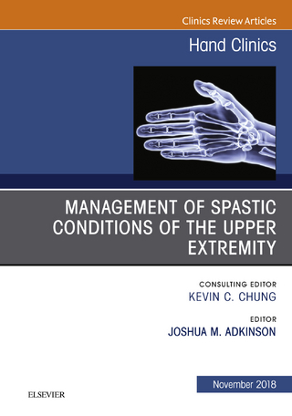 Management of Spastic Conditions of the Upper Extremity, An Issue of Hand Clinics