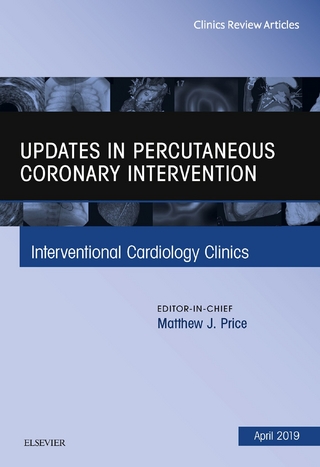 Updates in Percutaneous Coronary Intervention, An Issue of Interventional Cardiology Clinics