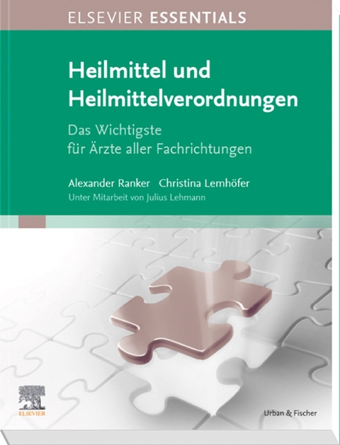 ELSEVIER ESSENTIALS Heilmittel und Heilmittelverordnungen -  Alexander Ranker,  Christina Lemh&ouml;fer