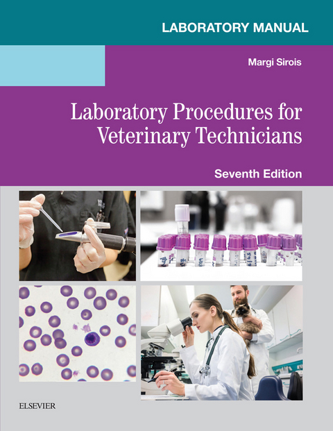 Laboratory Manual for Laboratory Procedures for Veterinary Technicians E-Book -  Margi Sirois