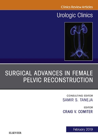 Surgical Advances in Female Pelvic Reconstruction, An Issue of Urologic Clinics