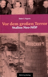 Gab es eine Alternative? / Vor dem Grossen Terror - Stalins Neo-N&Ouml;P - Wadim S. Rogowin