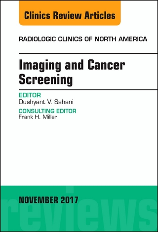 Imaging and Cancer Screening, An Issue of Radiologic Clinics of North America