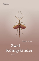 Zwei K&ouml;nigskinder - Sophie Reyer