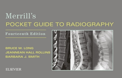 Merrill's Pocket Guide to Radiography E-Book -  Bruce W. Long,  Barbara J. Smith