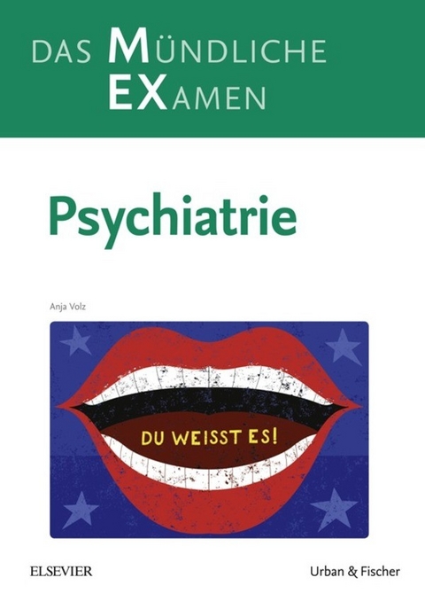 MEX Das M&uuml;ndliche Examen - Psychiatrie -  Anja Volz