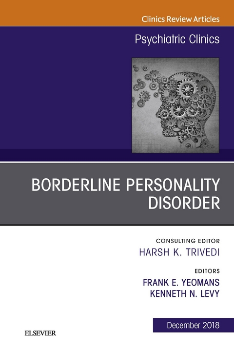 Borderline Personality Disorder, An Issue of Psychiatric Clinics of North America -  Kenneth Levy,  Frank Yeomans