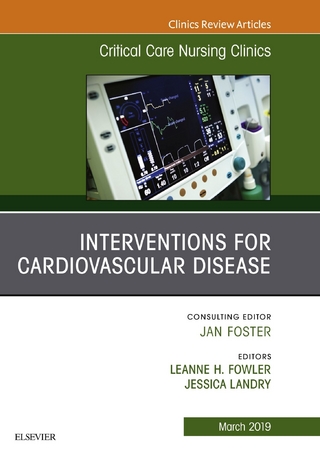 Interventions for Cardiovascular Disease, An Issue of Critical Care Nursing Clinics of North America