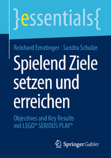 Spielend Ziele setzen und erreichen - Reinhard Ematinger, Sandra Schulze