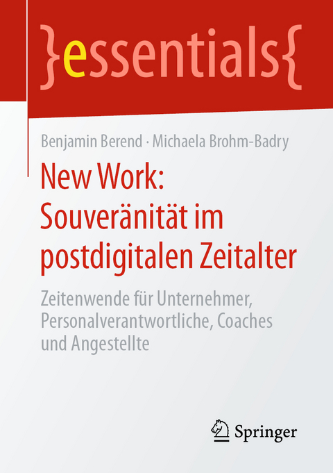 New Work: Souver&auml;nit&auml;t im postdigitalen Zeitalter - Benjamin Berend, Michaela Brohm-Badry