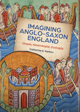 Imagining Anglo-Saxon England -  Catherine E Karkov