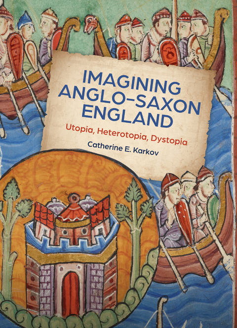 Imagining Anglo-Saxon England -  Catherine E Karkov