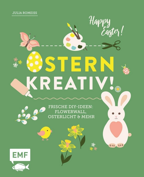 Ostern kreativ! - Julia Romei&szlig;