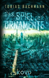 Das Spiel der Ornamente -  Tobias Bachmann