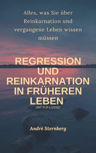 Regression und Reinkarnation in früheren Leben