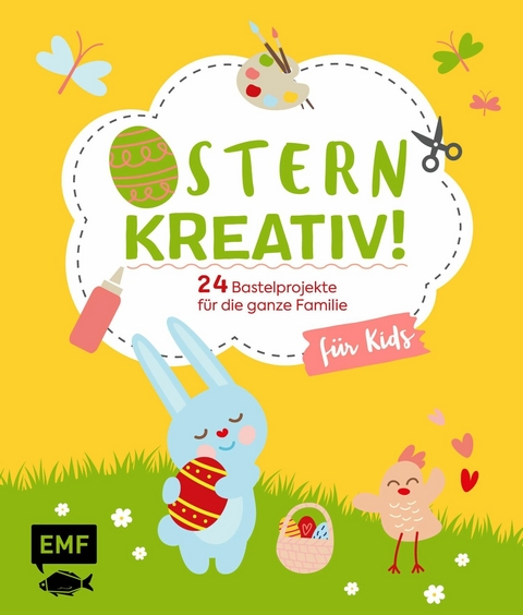 Ostern kreativ! &ndash; f&uuml;r Kids - Daniela Fugger, Natalie Kramer, Swantje Lindemann