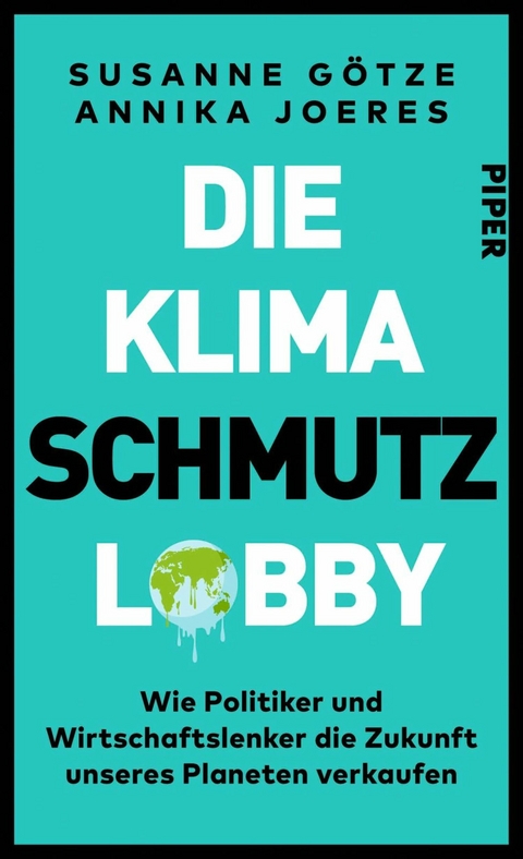 Die Klimaschmutzlobby - Susanne G&ouml;tze, Annika Joeres